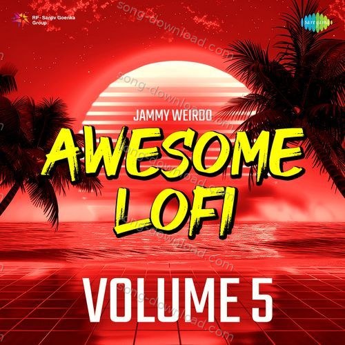 Awesome Lofi Volume 5 Shilpi Raj MP3 Download